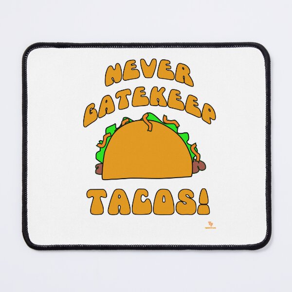 Item preview, Never Gatekeep Tacos Fun Food Logo designed and sold by mytshirtfort.