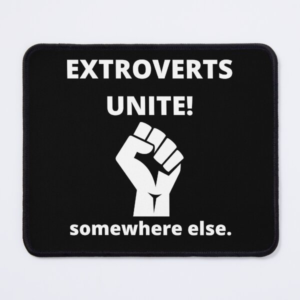 Item preview, Extroverts Unite! Somewhere else. designed and sold by Confusion-Human.