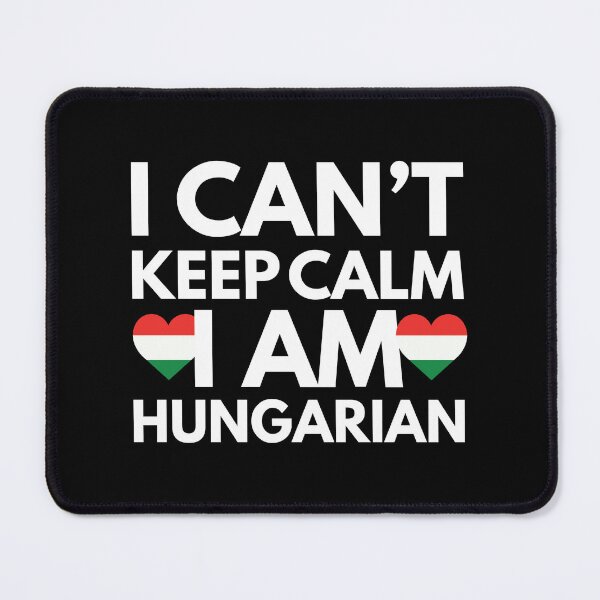 Item preview, I Cant Keep Calm, I am Hungarian from Hungary designed and sold by HelloFromAja.