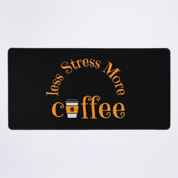 Item preview, Less Stress More Coffee 4 designed and sold by Nesro34.
