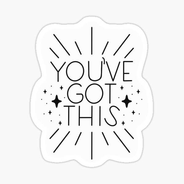 Item preview, You’ve Got This designed and sold by frankenstipple.