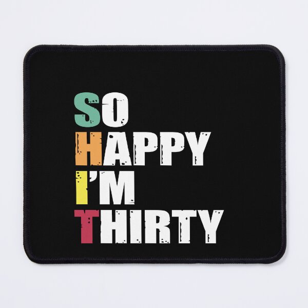 Item preview, So happy I,m Thirty designed and sold by Sam Artist.
