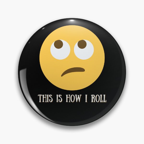 Item preview, This Is How I Roll Eye Roll Emoji  designed and sold by two7designs.