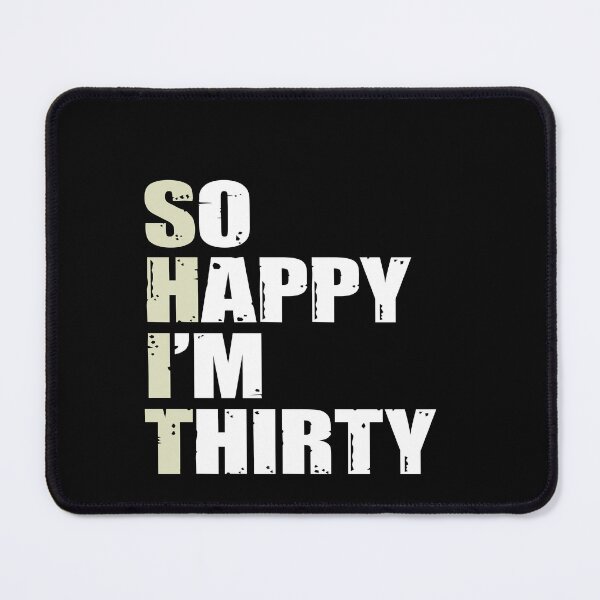 Item preview,  So happy I,m Thirty designed and sold by Sam Artist.