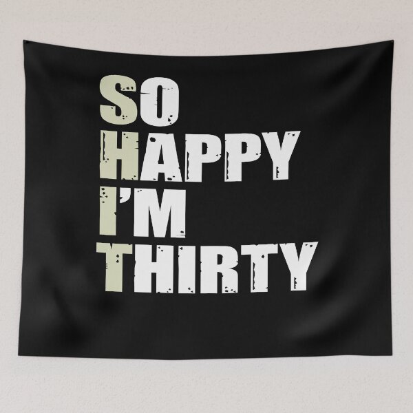 Item preview,  So happy I,m Thirty designed and sold by Sam Artist.