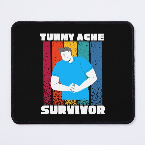 Item preview, TUMMY ACHE SURVIVOR designed and sold by Affyboss6.