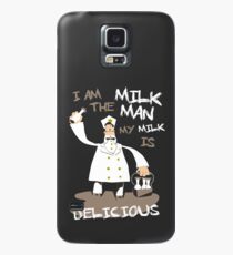 I am the milkman, my milk is delicious Case/Skin for Samsung Galaxy