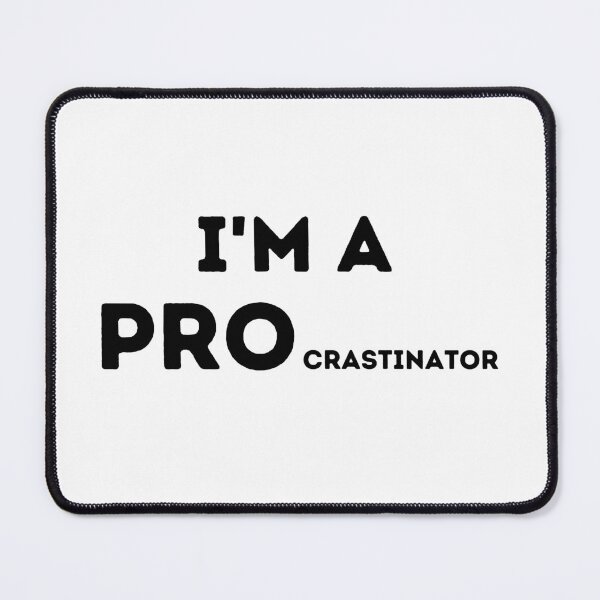 Item preview, I'm a Procrastinator - Funny Motivational Design designed and sold by CreativNode.