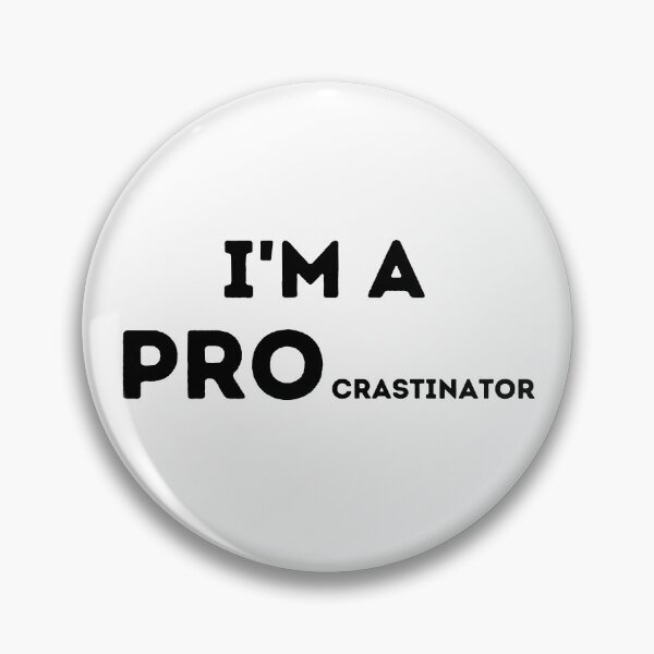 Item preview, I'm a Procrastinator - Funny Motivational Design designed and sold by CreativNode.