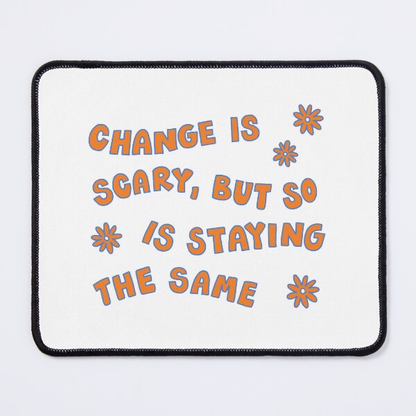 Item preview, change is scary but so is staying the same designed and sold by Taylor Wutrick.