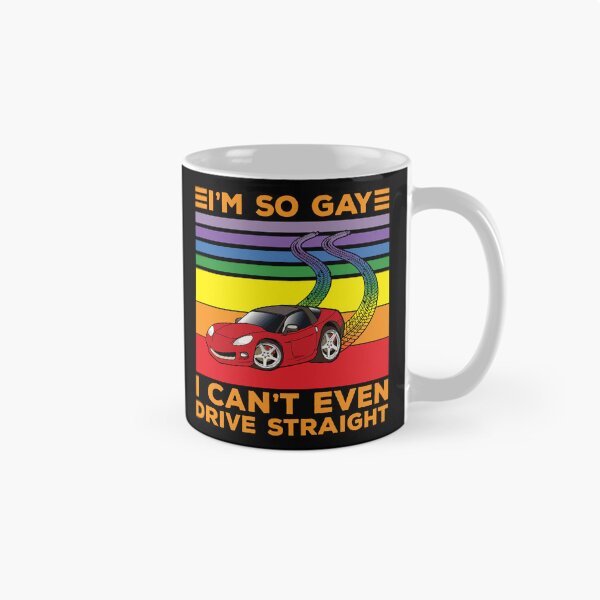 Item preview, I am so gay I can't even drive straight designed and sold by CyberGirlz.