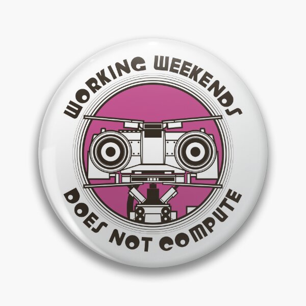 Item preview, Johnny Five - Working Weekends Does Not Compute designed and sold by thedumbwaiter.