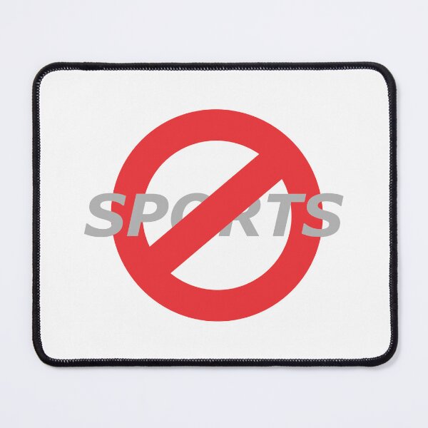Item preview, No Sports Allowed! designed and sold by RBcostco7.