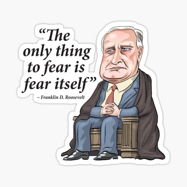 President Franklin D. Roosevelt - "Fear itself" Sticker