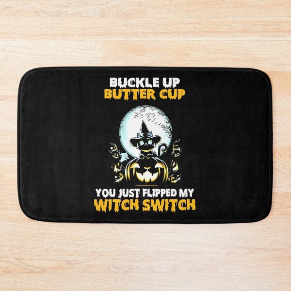 Item preview, Cat Buckle Up Buttercup You Just Flipped My Witch Switch designed and sold by GouwensRick.