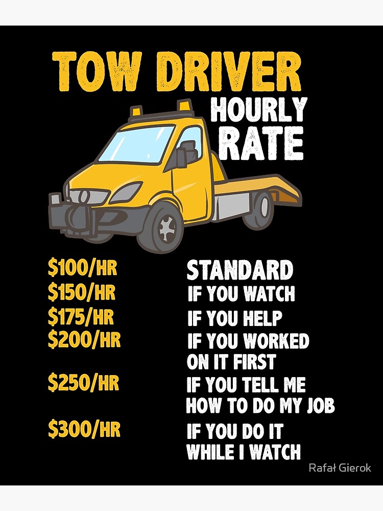 "Tow Driver Hourly Rate Tow Truck Driver" Poster for Sale by rafal88lsc