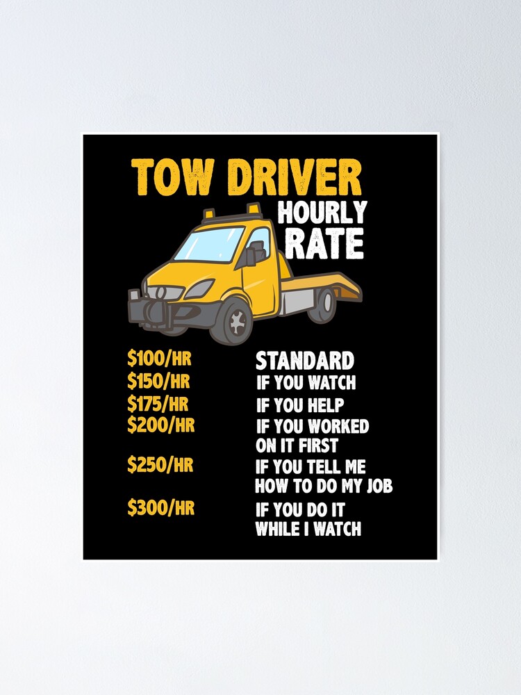 Tow Driver Hourly Rate Tow Truck Driver Poster For Sale By Rafal88lsc tow-driver-hourly-rate-tow-truck-driver-poster-for-sale-by-rafal88lsc