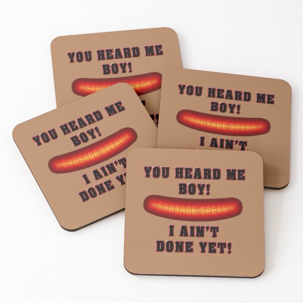 Item preview, Sausage Speak  I Ain't  Done Yet designed and sold by Fanarchist.
