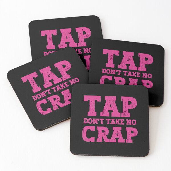 Item preview, Tap Don't Take No Crap designed and sold by PeachesMommy.