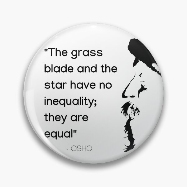 Item preview, The grass blade and the star have no inequality; they are equal... Osho Quote – To Turn You Outside In! - text design designed and sold by RetComly.