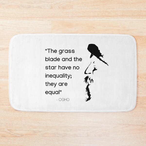 Item preview, The grass blade and the star have no inequality; they are equal... Osho Quote – To Turn You Outside In! - text design designed and sold by RetComly.