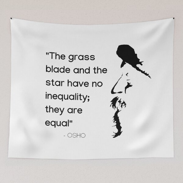 Item preview, The grass blade and the star have no inequality; they are equal... Osho Quote – To Turn You Outside In! - text design designed and sold by RetComly.