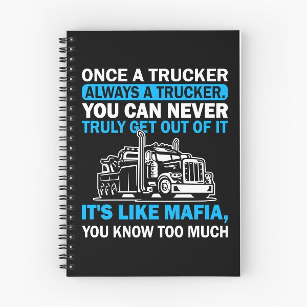 Item preview, Once a trucker always a trucker you can never really get out of it its like mafia you know too much designed and sold by pnkpopcorn.