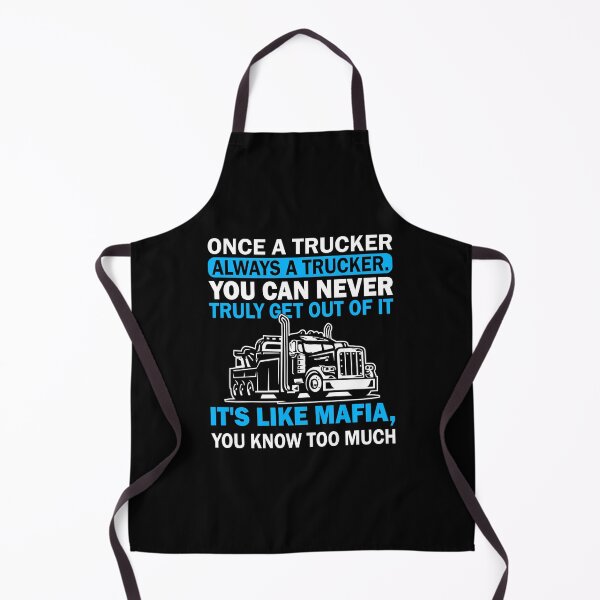 Item preview, Once a trucker always a trucker you can never really get out of it its like mafia you know too much designed and sold by pnkpopcorn.