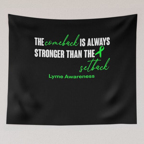 Item preview, Lyme Awareness - The Comeback is Always Stronger Than The Setback designed and sold by Robbsyn.