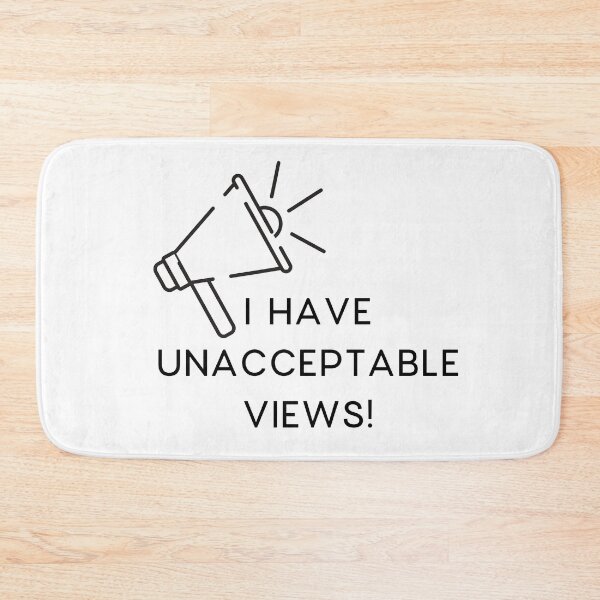 Item preview, I Have Unacceptable Views! designed and sold by MeAfterSunset.