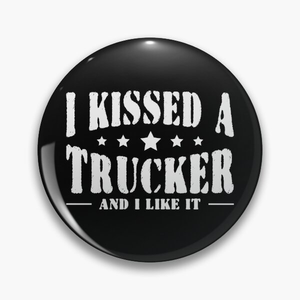 Item preview, I kissed a trucker and I liked it designed and sold by pnkpopcorn.