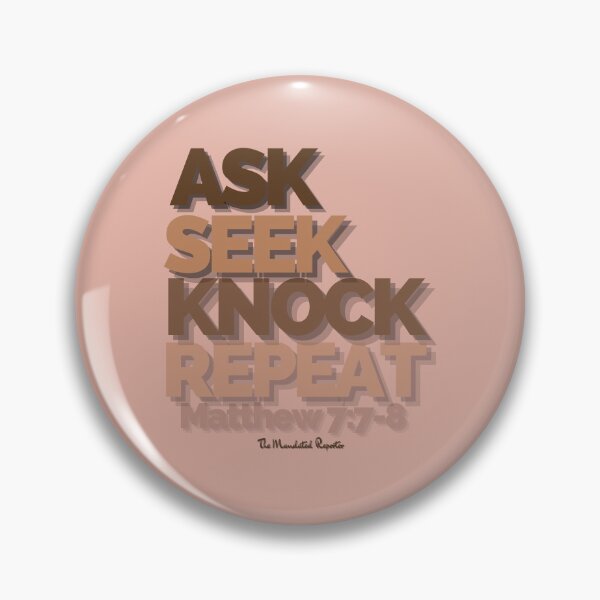Item preview, Ask Seek, Knock Repeat - Salmon designed and sold by TheReporter1.