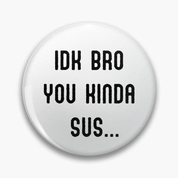Item preview, IDK BRO USTED UN POCO SUS designed and sold by appareltolove.