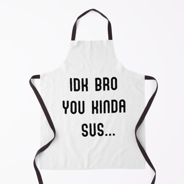 Item preview, IDK BRO USTED UN POCO SUS designed and sold by appareltolove.