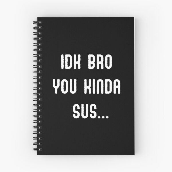 Item preview, IDK BRO YOU KINDA SUS designed and sold by appareltolove.