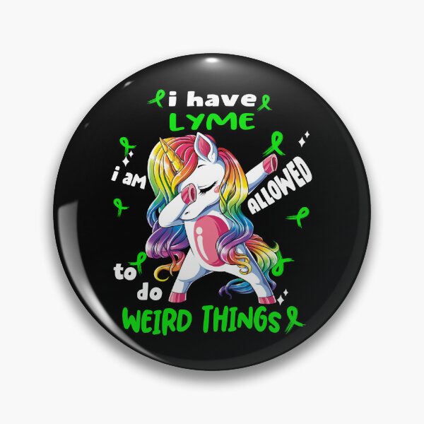 Item preview, Lyme Awareness Funny I have Lyme i'm allowed to do Weird Things! designed and sold by JanetShop809.