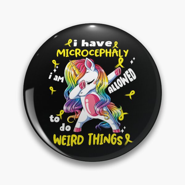 Item preview, Microcephaly Awareness Funny I have Microcephaly i'm allowed to do Weird Things! designed and sold by JanetShop809.