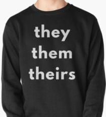 They, Them, Theirs Personal Pronouns Pullover Sweatshirt