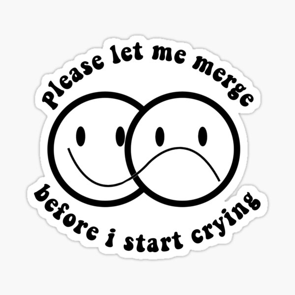 please-let-me-merge-before-i-start-crying-sticker-for-sale-by-pnkrose