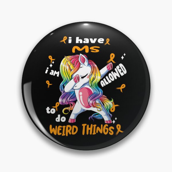 Item preview, MS Awareness Funny I have MS i'm allowed to do Weird Things! designed and sold by JanetShop809.