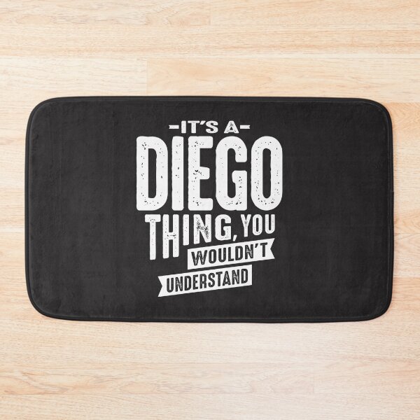 Item preview, It's a Diego Thing Personalized Name designed and sold by cidolopez.