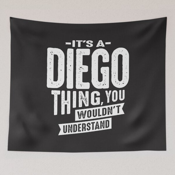Item preview, It's a Diego Thing Personalized Name designed and sold by cidolopez.