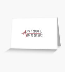It's a Beautiful Day to Save Lives Grey's Quote Greeting Card