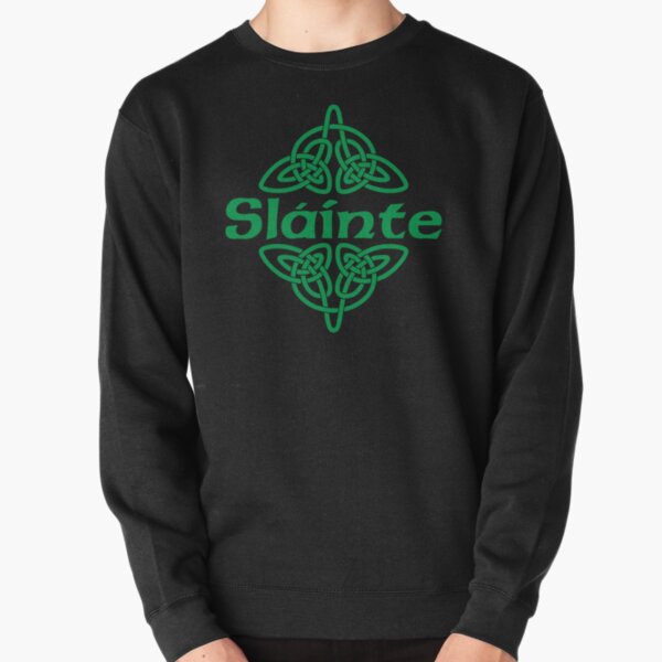 Slainte! Pullover Sweatshirt