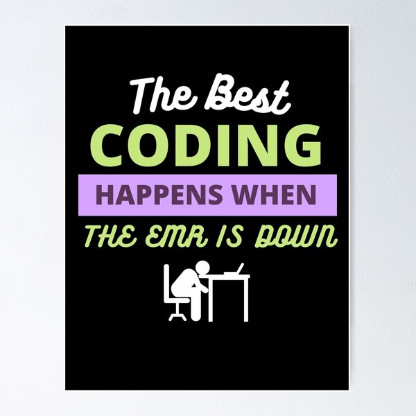 The Best Coding Happens When the EMR Is Down Poster