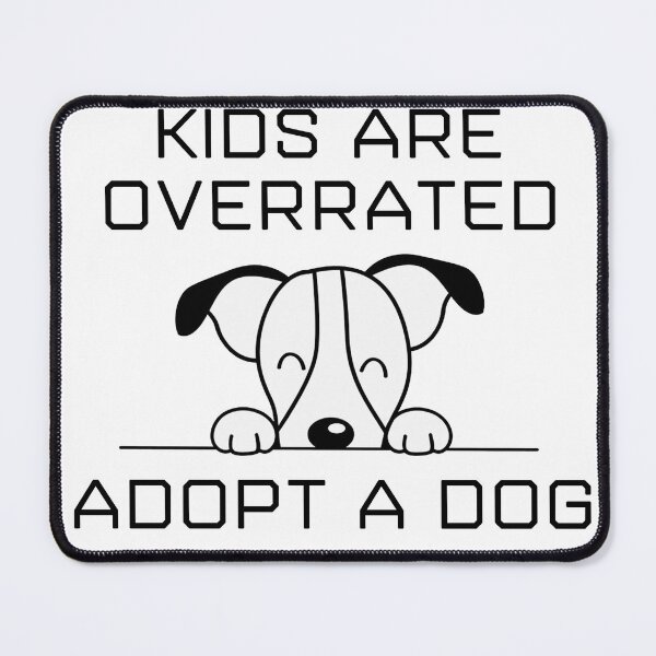 Item preview, Kids Are Overrated Adopt A Dog n Kids Are Overrated Adopt A Dog designed and sold by Asasici.