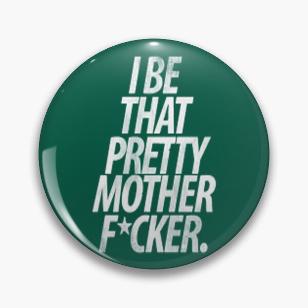 Item preview, I be that pretty mother fcker.   designed and sold by YashitaFawzi.