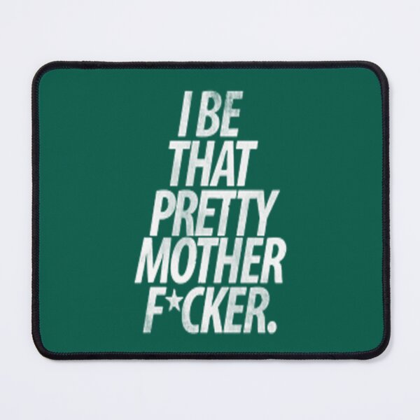 Item preview, I be that pretty mother fcker.   designed and sold by YashitaFawzi.