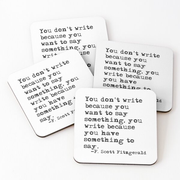 Item preview, You write because you have something to say - Fitzgerald quote designed and sold by peggieprints.