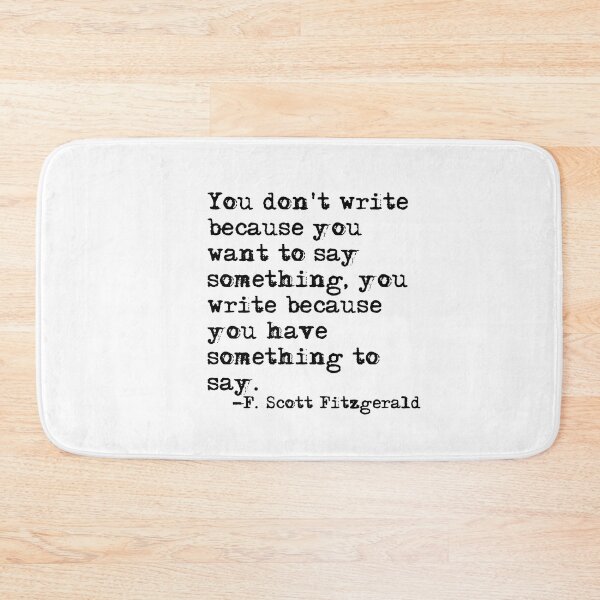 Item preview, You write because you have something to say - Fitzgerald quote designed and sold by peggieprints.